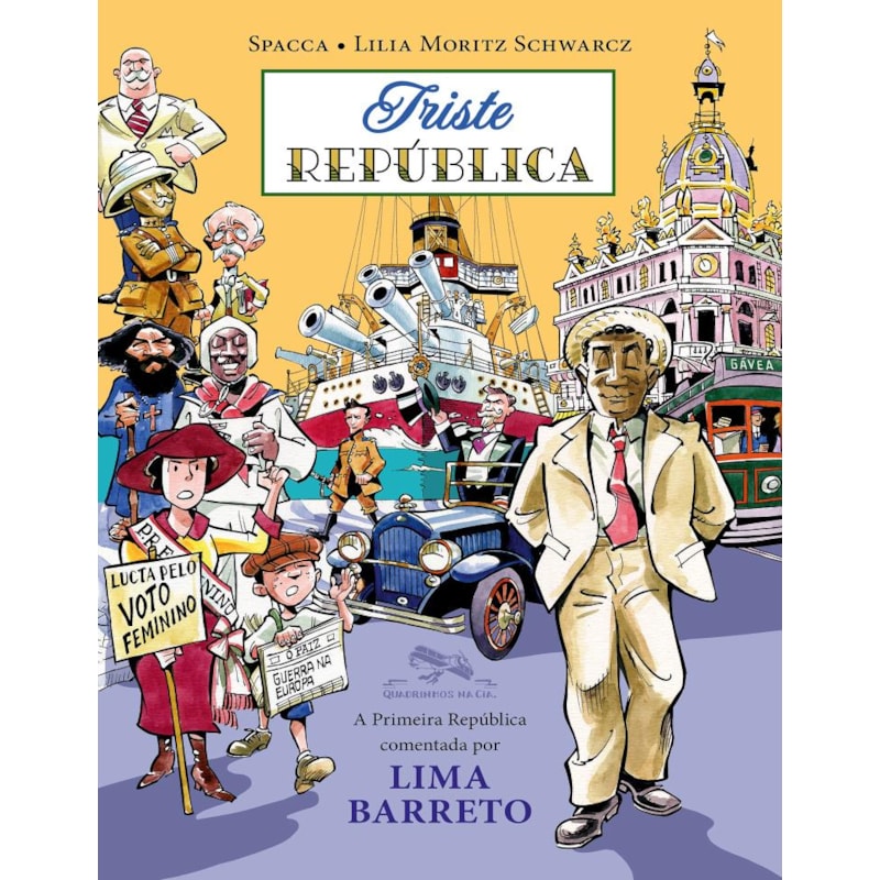 TRISTE REPÚBLICA: A PRIMEIRA REPÚBLICA COMENTADA POR LIMA BARRETO
