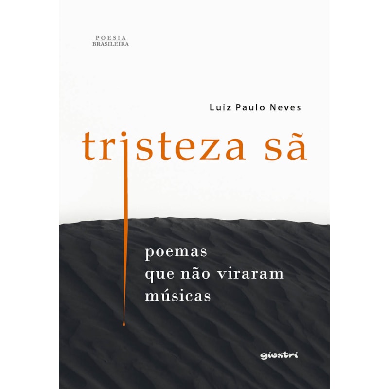 Tristeza Sã - Poemas que não viraram músicas