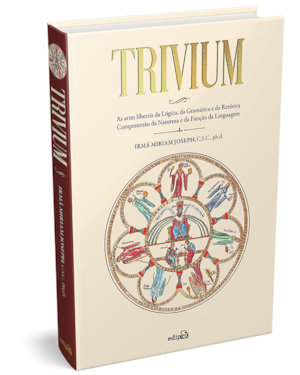 TRIVIUM - AS ARTES LIBERAIS DA LÓGICA, GRAMÁTICA E RETÓRICA