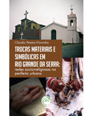 TROCAS MATERIAIS E SIMBÓLICAS EM RIO GRANDE DA SERRA: REDES SOCIORRELIGIOSAS NA PERIFERIA URBANA