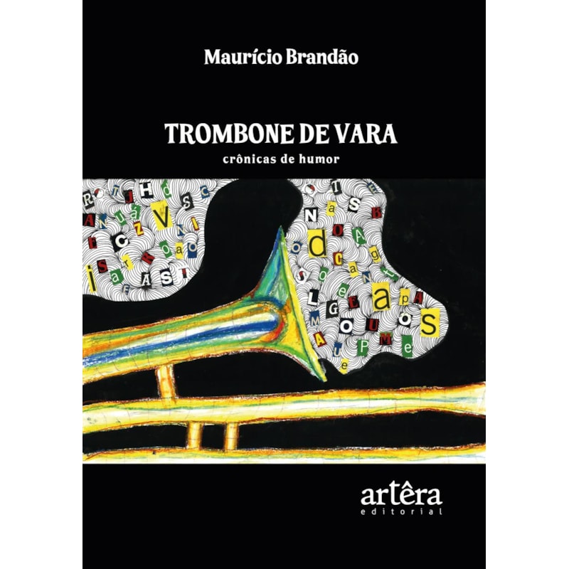 TROMBONE DE VARA: CRÔNICAS DE HUMOR