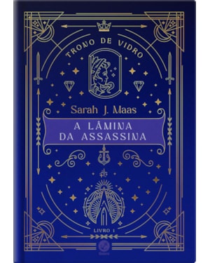 TRONO DE VIDRO: A LÂMINA DA ASSASSINA (VOL. 1 - EDIÇÃO ESPECIAL)