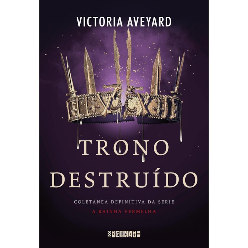 TRONO DESTRUÍDO: COLETÂNEA DEFINITIVA DA SÉRIE A RAINHA VERMELHA
