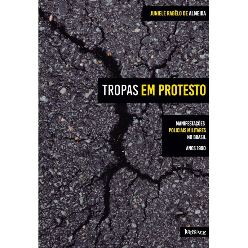 TROPAS EM PROTESTO: MANIFESTAÇÕES POLICIAIS MILITARES NO BRASIL - ANOS 1990