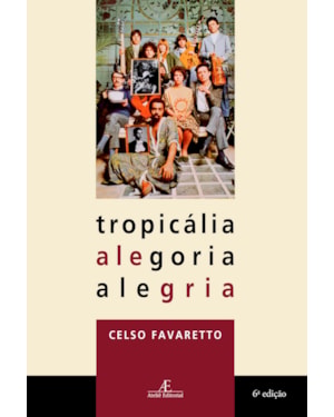 TROPICÁLIA ALEGORIA ALEGRIA