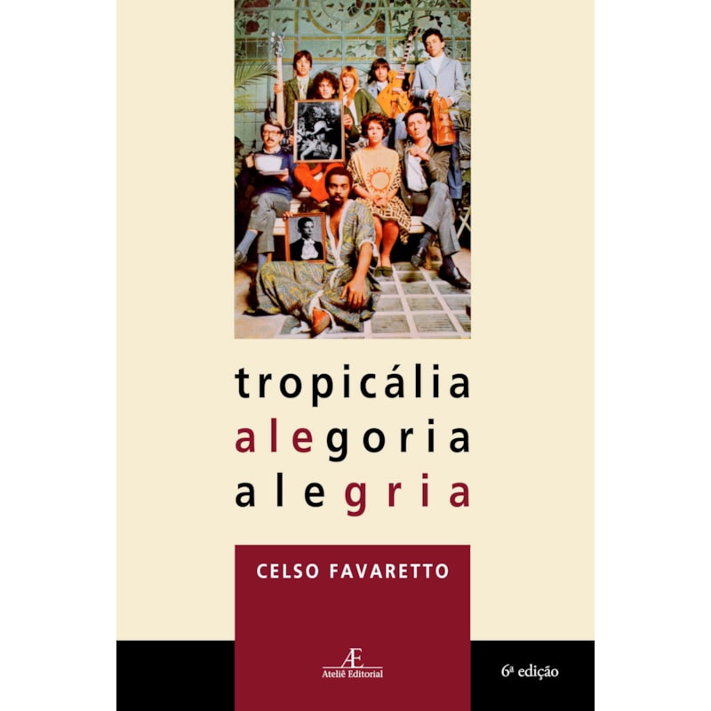 TROPICÁLIA ALEGORIA ALEGRIA