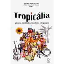 TROPICALIA - GENEROS, IDENTIDADES, REPERTORIOS E LINGUAGENS - 1ª