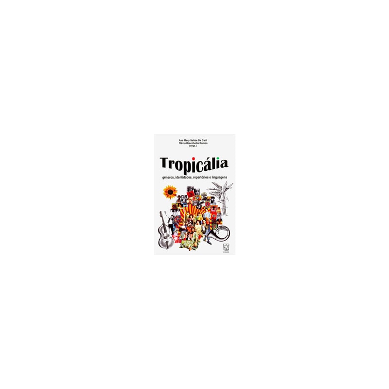 TROPICALIA - GENEROS, IDENTIDADES, REPERTORIOS E LINGUAGENS - 1ª