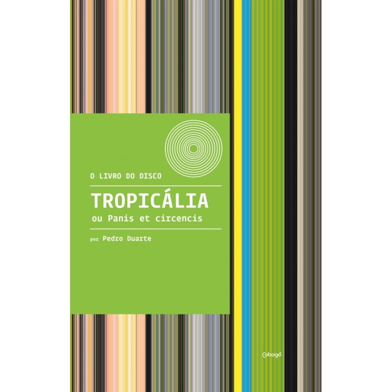 TROPICÁLIA OU PANIS ET CIRCENCIS