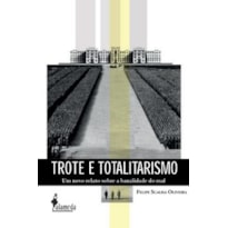 Trote e totalitarismo: um novo relato sobre a banalidade do mal