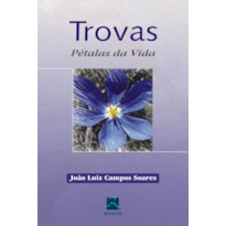 TROVAS: PÉTALAS DA VIDA