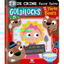True Crime Fairy Tales: Goldilocks
