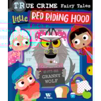 True Crime Fairy Tales: Little Red Riding Hood