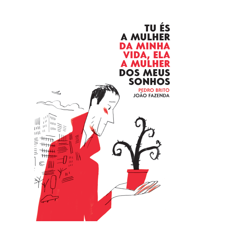 Tu és a mulher da minha vida, ela a mulher dos meus sonhos