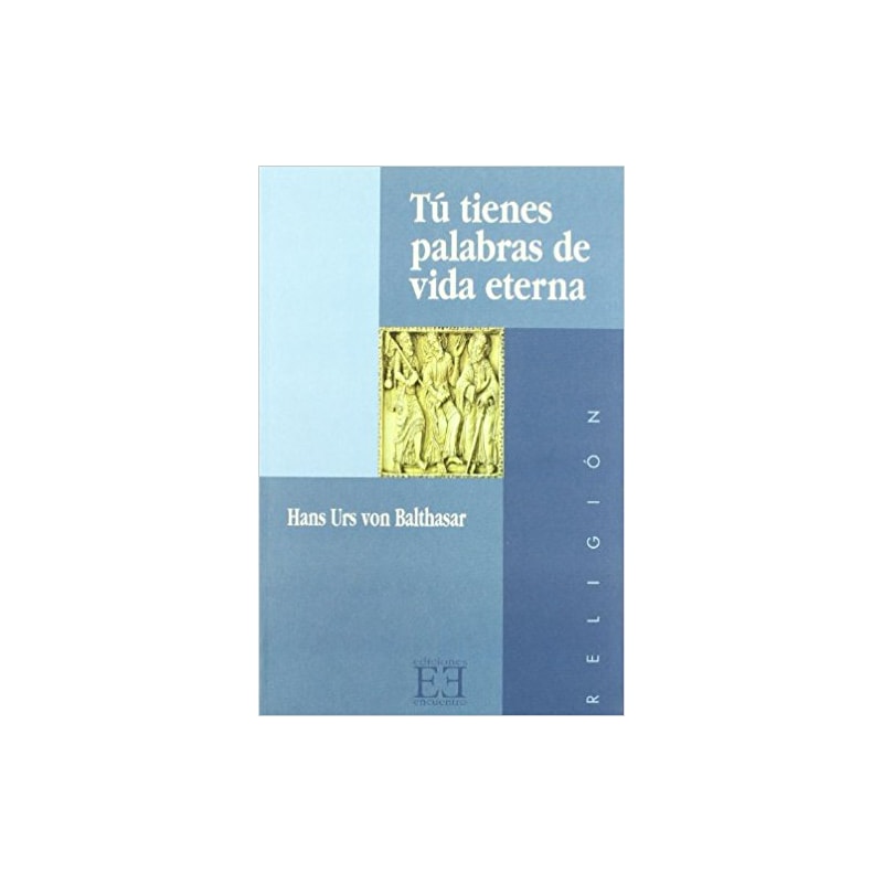 TU TIENES PALABRAS DE VIDA ETERNA