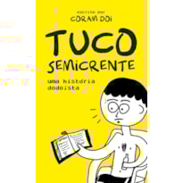 TUCO SEMICRENTE - UMA HISTÓRIA EM QUADRINHOS DODOÍSTA E MUITO ENGRAÇADA