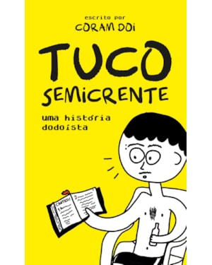 TUCO SEMICRENTE - UMA HISTÓRIA EM QUADRINHOS DODOÍSTA E MUITO ENGRAÇADA
