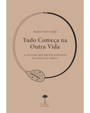 TUDO COMEÇA NA OUTRA VIDA - A CULTURA DOS RECÉM-NASCIDOS NO OESTE DA ÁFRICA