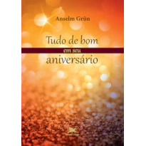 TUDO DE BOM EM SEU ANIVERSÁRIO