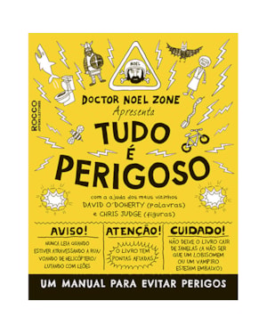 TUDO É PERIGOSO: UM MANUAL PARA EVITAR PERIGOS