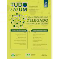 TUDO EM UM: PARA CONCURSOS DE DELEGADO: FEDERAL E ESTADUAL - 3ª EDIÇÃO - 2019