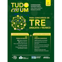 TUDO EM UM: PARA CONCURSOS DO TRE: ANALISTA E TÉCNICO - 2ª EDIÇÃO - 2018