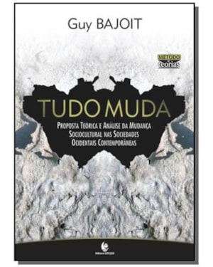 TUDO MUDA - PROPOSTA TEORICA E ANALISE DA MUDANCA SOCIOCULTURAL NAS SOCIEDAD - 1