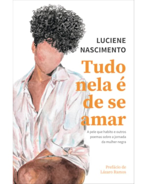 TUDO NELA É DE SE AMAR: A PELE QUE HABITO E OUTROS POEMAS SOBRE A JORNADA DA MULHER NEGRA