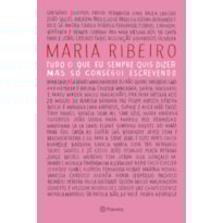 TUDO O QUE EU SEMPRE QUIS DIZER, MAS SÓ CONSEGUI ESCREVENDO