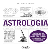 TUDO O QUE VOCÊ PRECISA SABER SOBRE ASTROLOGIA