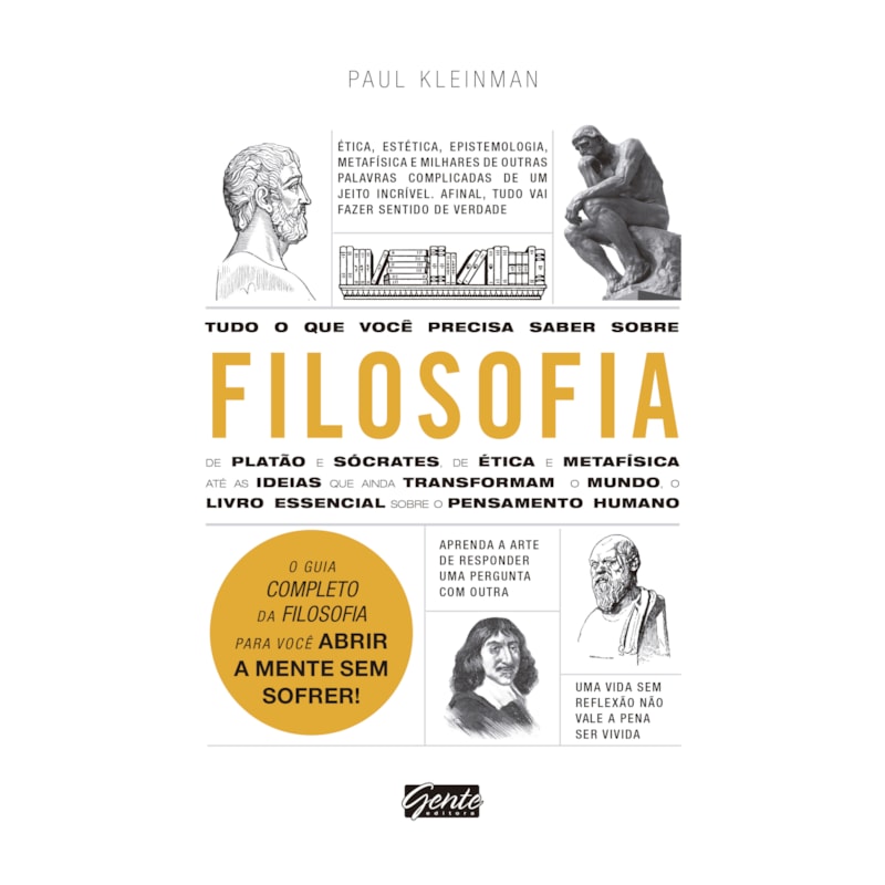 TUDO O QUE VOCÊ PRECISA SABER SOBRE FILOSOFIA - O GUIA COMPLETO DA FILOSOFIA PARA VOCÊ ABRIR A MENTE SEM SOFRER