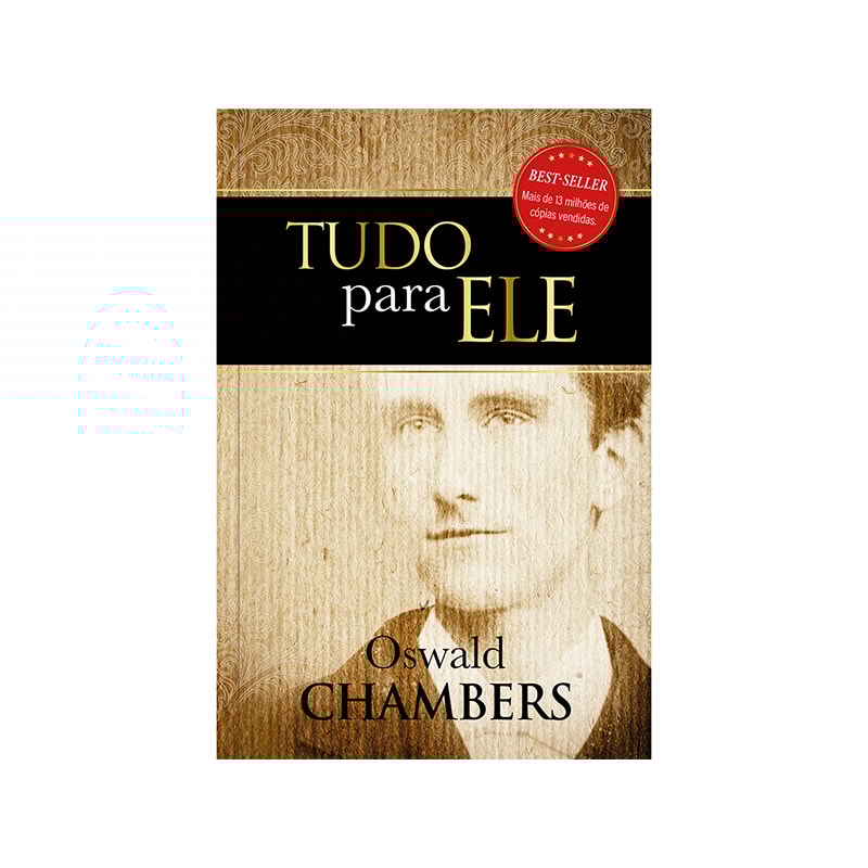 Tudo para ele: Um clássico da literatura cristã - 365 reflexões bíblicas, uma para cada dia do ano