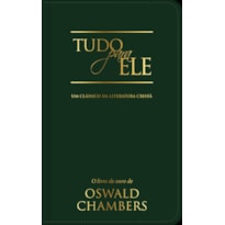 Tudo para Ele - Um clássico da literatura cristã - Devocional diário: Um clássico da literatura cristã