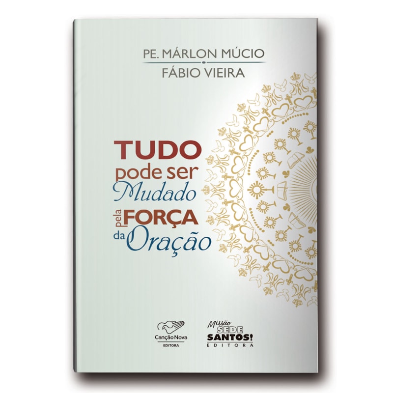 TUDO PODE SER MUDADO PELA FORÇA DA ORAÇÃO