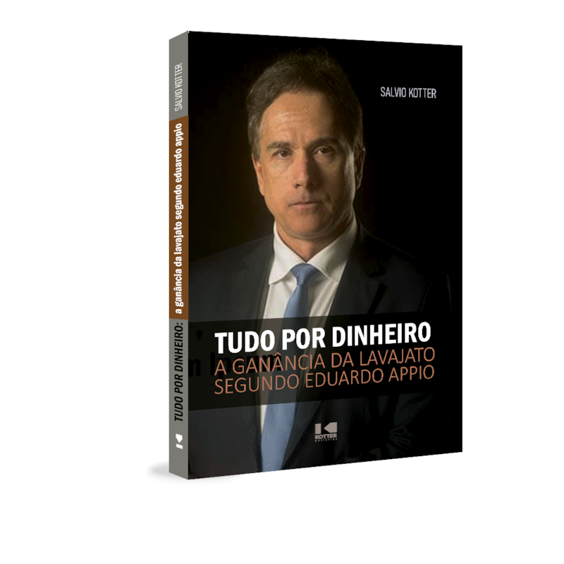 Tudo por dinheiro: A ganância da Lava Jato segundo Eduardo Appio