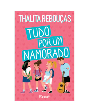 TUDO POR UM NAMORADO: EDIÇÃO REVISTA E AMPLIADA