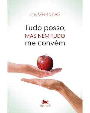 TUDO POSSO, MAS NEM TUDO ME CONVÉM