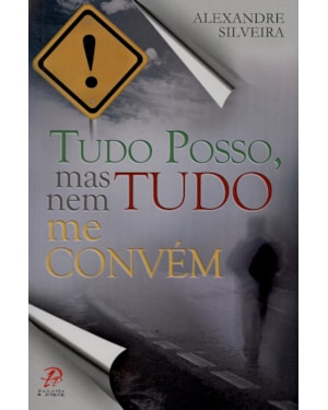 TUDO POSSO MAS NEM TUDO ME CONVÉM