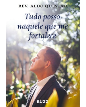 TUDO POSSO NAQUELE QUE ME FORTALECE