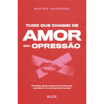 TUDO QUE CHAMEI DE AMOR ERA OPRESSÃO: PSICANÁLISE, DESEJO E TRAVESSIA DE MULHERES QUE APRENDERAM A SE ANULAR PARA SEREM AMADAS