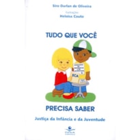 TUDO QUE VOCÊ PRECISA SABER - JUSTIÇA DA INFÂNCIA E DA JUVENTUDE