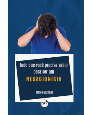 TUDO QUE VOCÊ PRECISA SABER PARA SER UM NEGACIONISTA