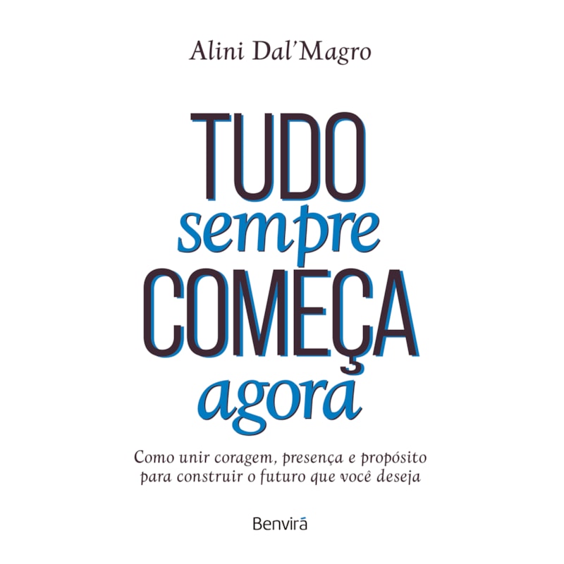 TUDO SEMPRE COMEÇA AGORA