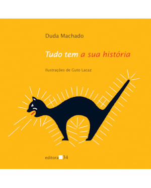 Tudo tem a sua história