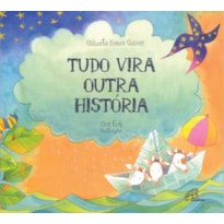 TUDO VIRA OUTRA HISTÓRIA