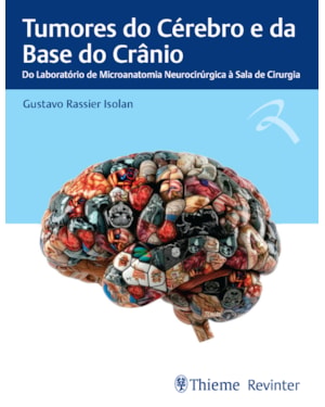 Tumores do Cérebro e da Base do Crânio: Do Laboratório de Microanatomia Neurocirúrgica à Sala de Cirurgia