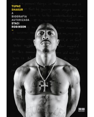 TUPAC SHAKUR: A BIOGRAFIA AUTORIZADA