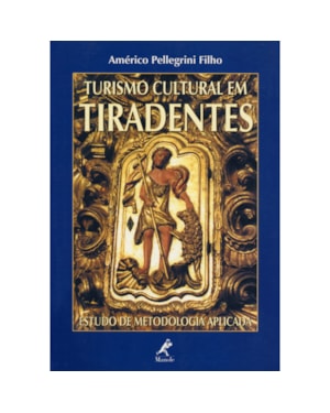 TURISMO CULTURAL EM TIRADENTES: ESTUDO DE METODOLOGIA APLICADA