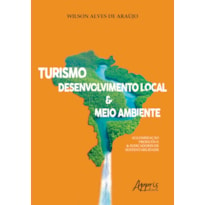 TURISMO, DESENVOLVIMENTO LOCAL E MEIO AMBIENTE: AGLOMERAÇÃO PRODUTIVA E INDICADORES DE SUSTENTABILIDADE