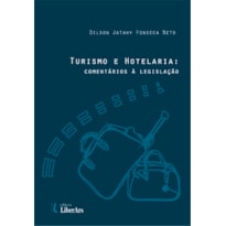 TURISMO E HOTELARIA: COMENTÁRIOS À LEGISLAÇÃO